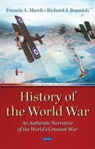 History of the World War An Authentic Narrative of the World's Greatest War