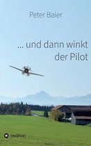 ... und dann winkt der Pilot