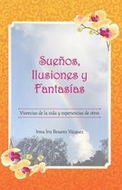 Suenos, ilusiones y fantasias