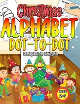Christmas Alphabet Dot-To-Dot Coloring Book For Kindergarten Ages 2-6