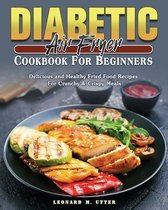 Diabetic Air Fryer Cookbook For Beginners