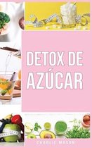 Detox de Azucar En espanol/ Sugar Detox In Spanish