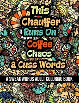 This Chauffer Runs On Coffee, Chaos and Cuss Words