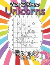 How To Draw Unicorns For Kids Ages 2-5