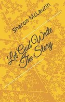 Let God Write The Story