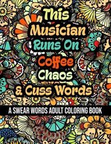 This Musician Runs On Coffee, Chaos and Cuss Words