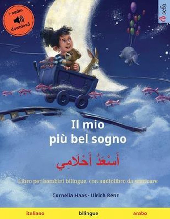 Sefa Libri Illustrati in Due Lingue-Il mio più bel sogno - أَسْعَدُ أَحْلَامِي (italiano - arabo)