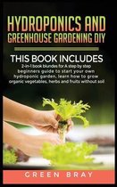 Hydroponics and Greenhouse Gardening Diy
