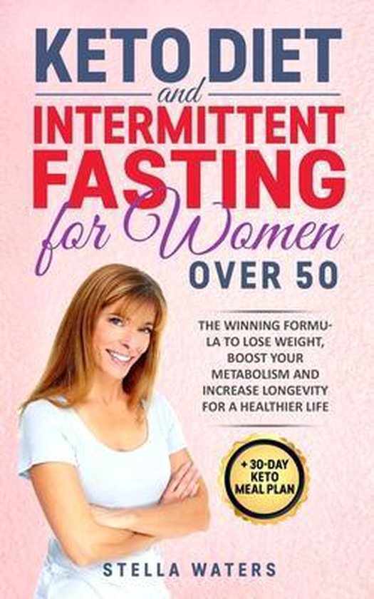 Keto Diet and Intermittent Fasting for Women Over 50: 2 Books in 1
