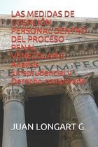 LAS MEDIDAS DE COERCION PERSONAL DENTRO DEL PROCESO PENAL VENEZOLANO. Analisis jurisprudencial y Derecho comparado