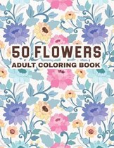 50 Flowers Adult Coloring Book