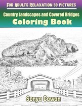 Country Landscapes and Covered Bridges Coloring Books For Adults Relaxation 50 pictures