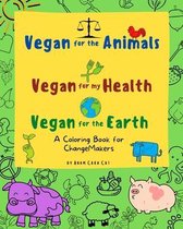 Vegan For The Animals Vegan For My Health Vegan For The Earth
