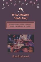 Wine Making Made Easy