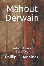 Mahout Derwain: Seedworld Paeon