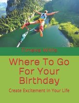 Where To Go For Your Birthday