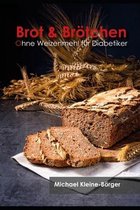 Brot & Broetchen ohne Weizenmehl fur Diabetiker