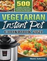 Vegetarian Instant Pot Cookbook 2021