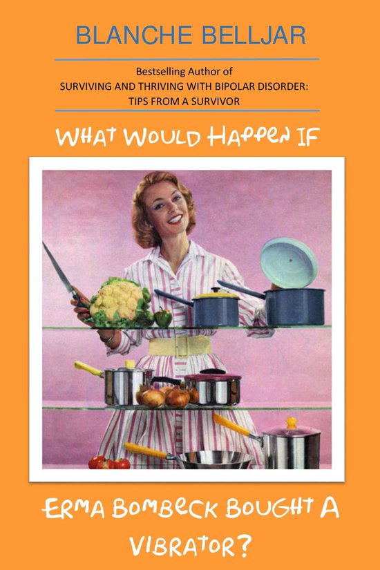What Would Happen If Erma Bombeck Bought A Vibrator? - cover