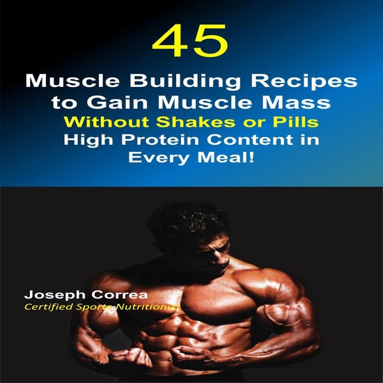 45 Muscle Building Recipes to Gain Muscle Mass Without Shake ... - cover