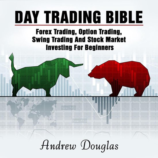 Day Trading Bible: Forex Trading, Option Trading, Swing Trad ... - cover