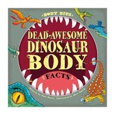 Body Bits- Body Bits: Dead-awesome Dinosaur Body Facts