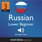 Learn Russian - Level 3: Lower Beginner Russian, Volume 1