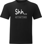 T-Shirt - Casual T-Shirt - Fun T-Shirt - Fun Tekst - Lifestyle T-Shirt - Mood - Shh… No One Cares - Zwart - XXL