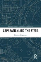 Routledge Studies in Nationalism and Ethnicity - Separatism and the State