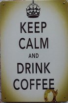 Wandbord – Keep calm, drink coffee - Vintage Retro - Mancave - Wand Decoratie - Emaille - Reclame Bord - Tekst - Grappig - Metalen bord - Schuur - Mannen Cadeau - Bar - Café - Kame