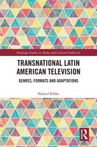 Routledge Studies in Media and Cultural Industries - Transnational Latin American Television