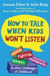 The How To Talk Series - How to Talk When Kids Won't Listen