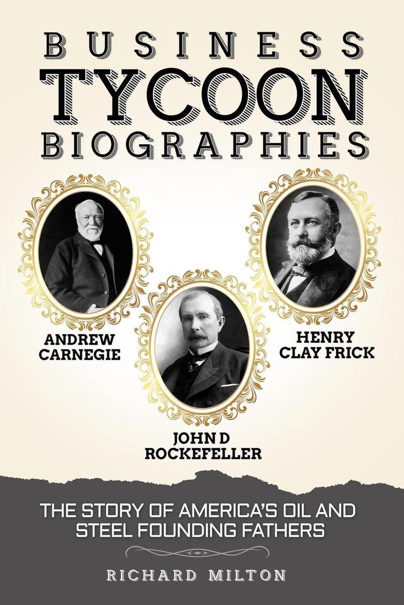 The Biography of John D. Rockefeller: America's Most Notorious Oil Titan  and Robber Baron eBook by Robert Milton - EPUB Book