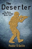 The Bone World Trilogy - The Deserter