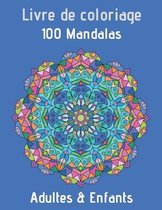 Livre de coloriage 100 Mandalas Adultes & Enfants