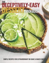 The Deceptively-Easy Dessert Cookbook