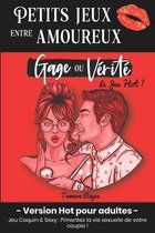 Petits Jeux entre Amoureux - Gage ou Verite: Version Hot pour Adultes