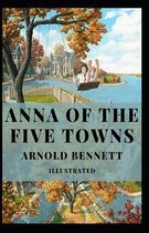 Anna of the Five Towns Illustrated