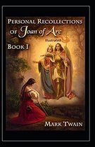 Personal Recollections of Joan of Arc Illustrated