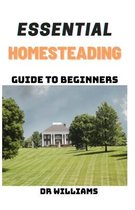 Essential Homesteading Guide