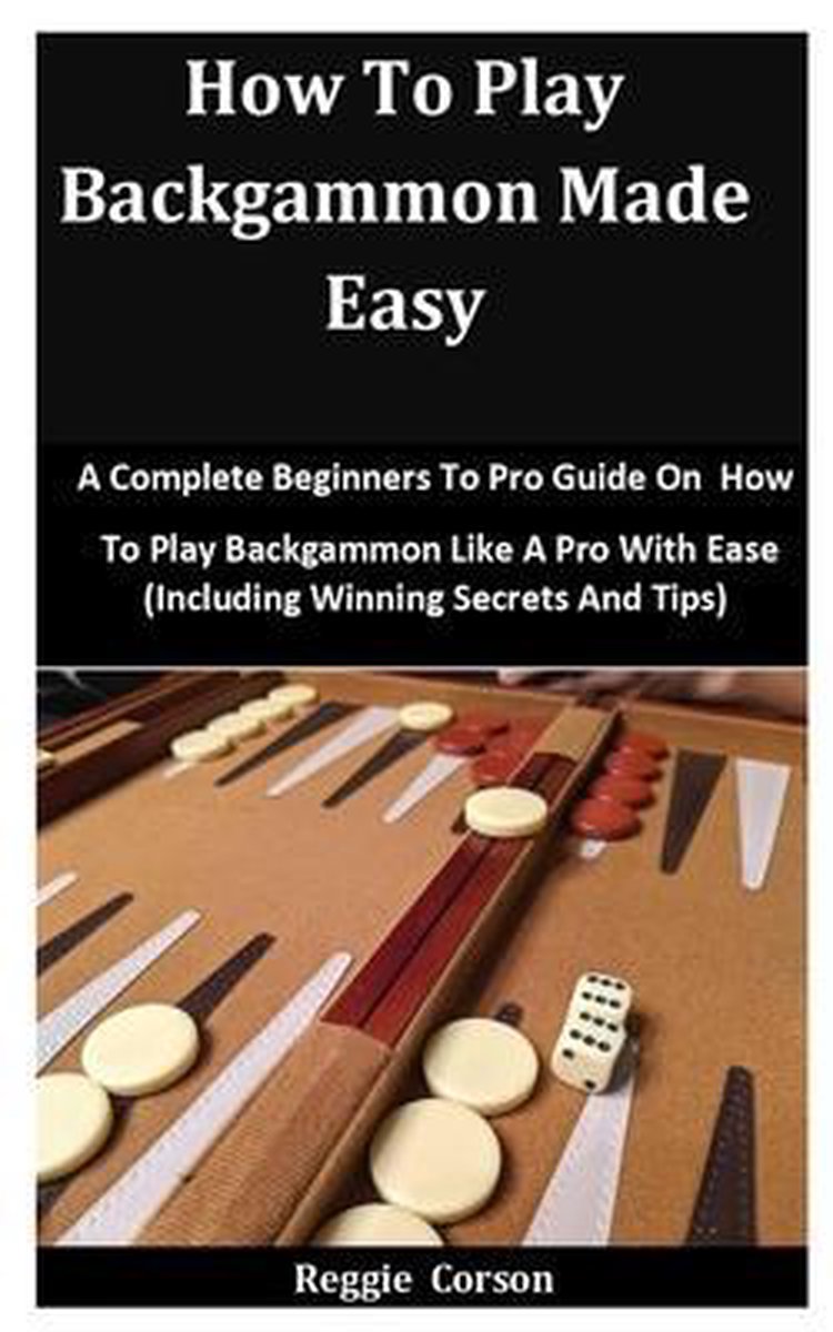 Laster enthousiast vrachtauto How To Play Backgammon Made Easy, Reggie Corson | 9798596933574 | Boeken |  bol.com