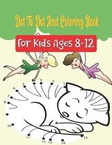 Dot To Dot And Coloring Book For Kids Ages 8-12