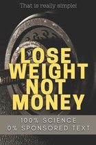 Lose Weight Not Money