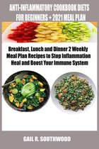 Anti-Inflammatory Cookbook Diets for Beginners + 2021 Meal Plan