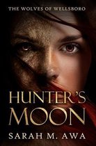 The Wolves of Wellsboro- Hunter's Moon
