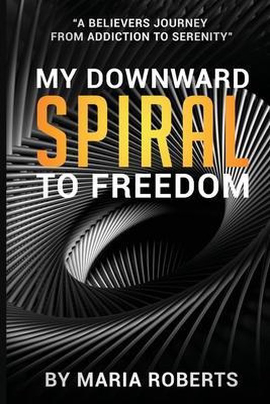 My Downward Spiral to Freedom