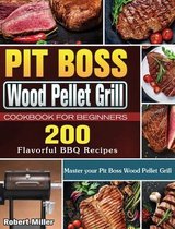 Pit Boss Wood Pellet Grill Cookbook For Beginners