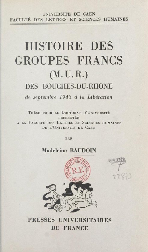 Histoire des groupes francs (M.U.R.) des Bouches-du-Rhône,  ... - cover