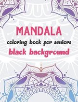 Mandala coloring books for seniors black background