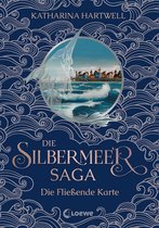 Die Silbermeer-Saga 2 - Die Silbermeer-Saga (Band 2) - Die Fließende Karte